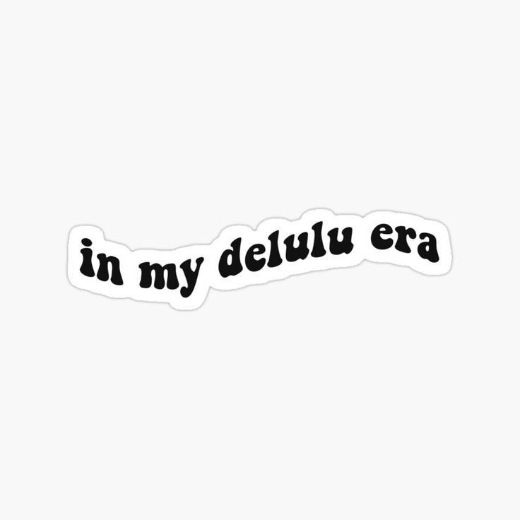Delulu & Proud- Sticker