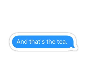 And that`s the tea - Sticker