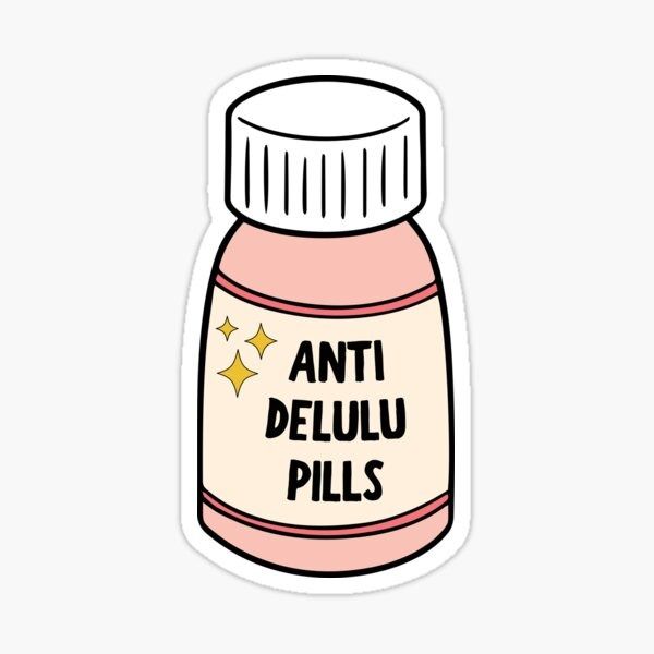 Anti Delulu Pills- Sticker
