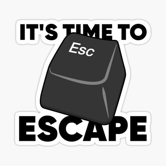IT`s Time to ESCAPE- Sticker