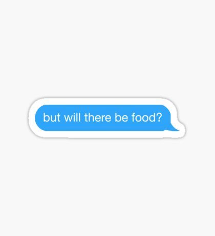 but will there be food? - Sticker