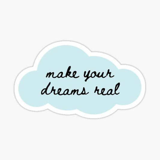 Make your dream real - Sticker