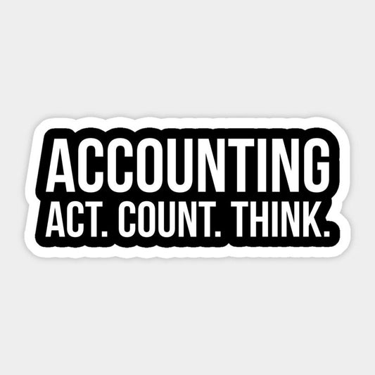 Funny Accounting Motto Sticker - Finance Professional Laptop Decal - Accountant Action Words Sticker