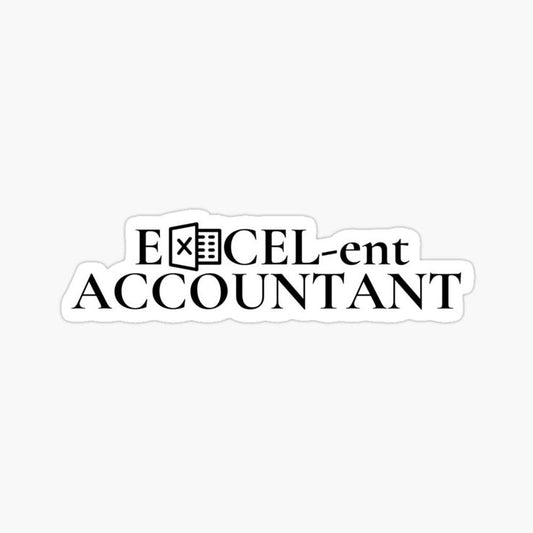 Elegant Accountant Gift Sticker - Professional Excel Pun Laptop Decal - Minimalist Spreadsheet Humor Sticker