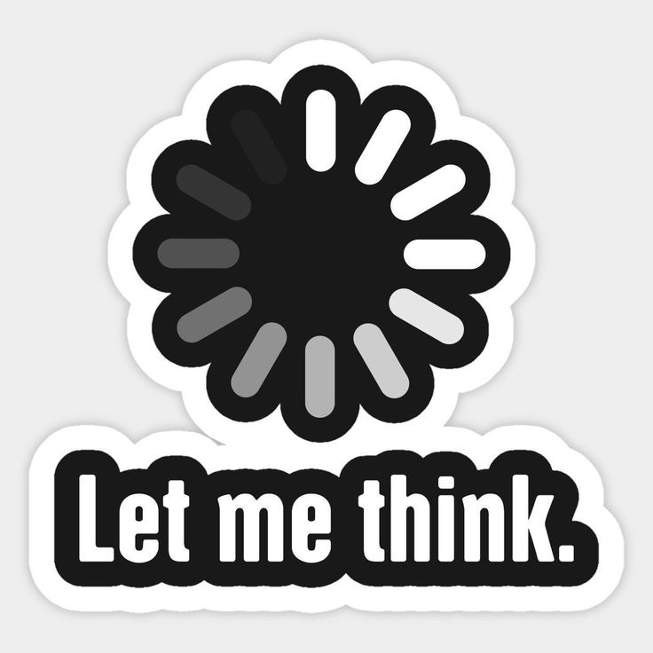 Let Me think- Sticker