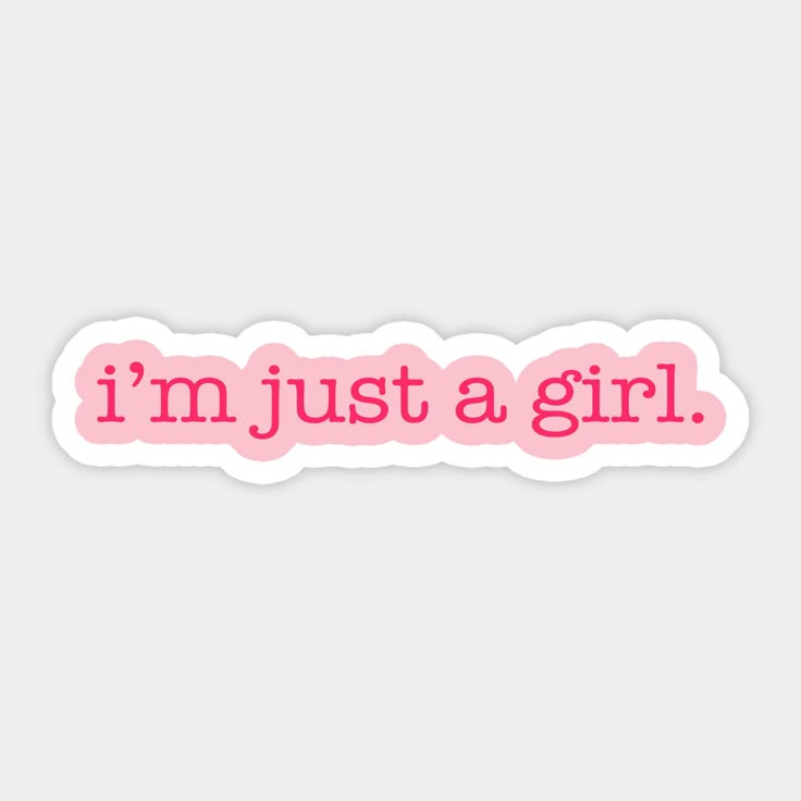 i`m just a girl - Sticker