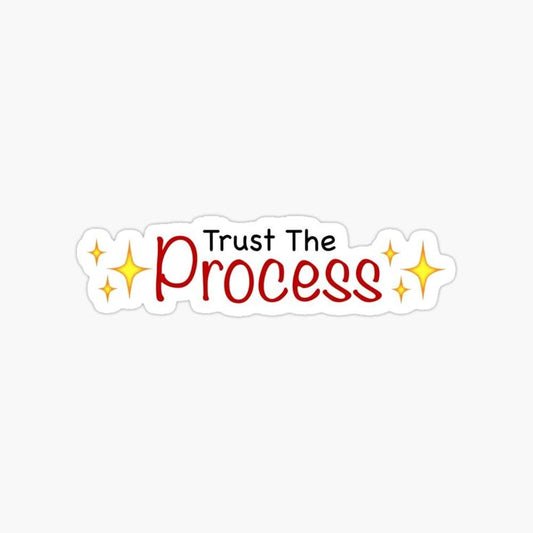 Trust The Process - Sticker