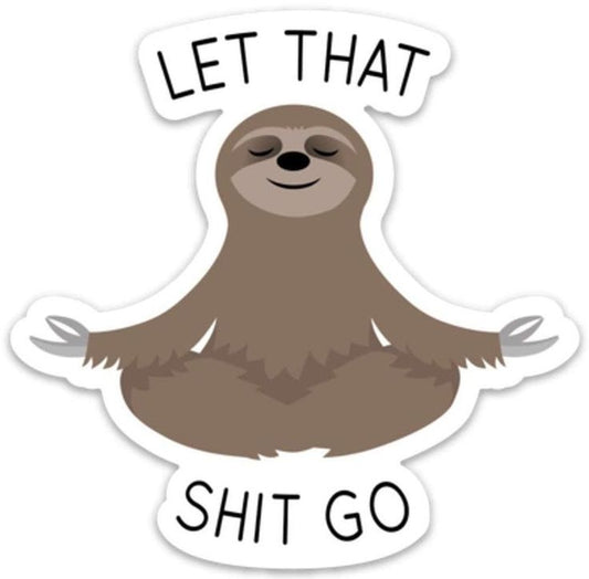 Let that Shit Go - Sticker