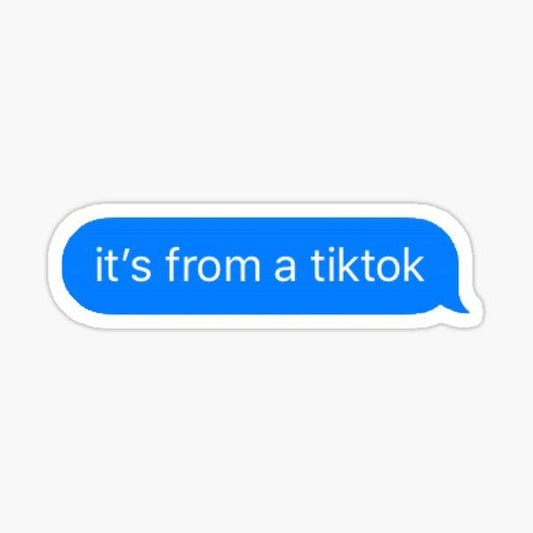 it`s from a tiktok - Sticker