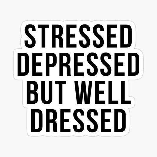 STRESSED DEPRESSED - Sticker