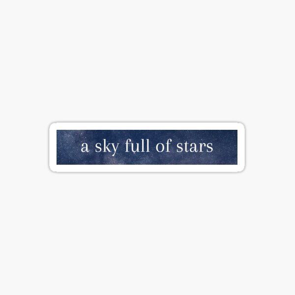 a sky full of stars - Stickers