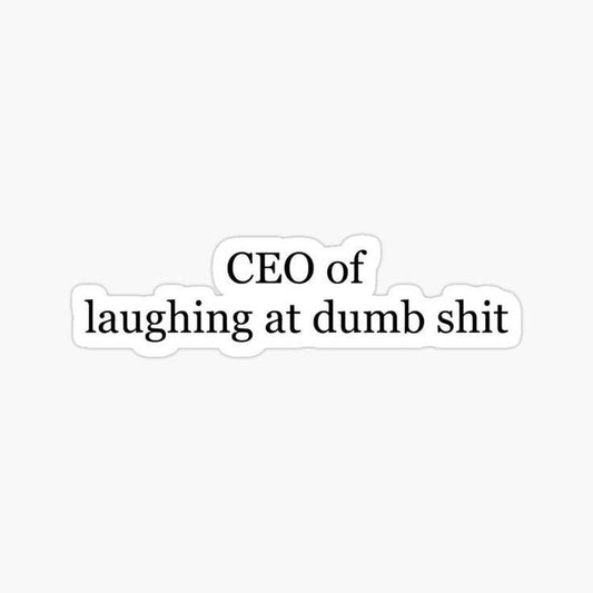 CEO of laughing- Sticker