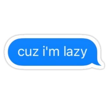 cuz i`m lazy - Sticker