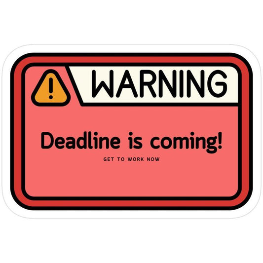 WARNING Deadline is coming! - Sticker