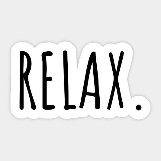 RELAX. - Sticker