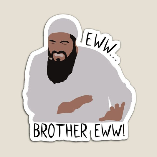 EWW BROTHER EWW! - Sticker